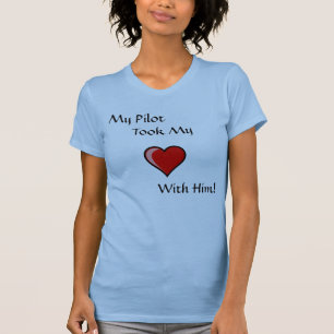 Mein Pilot, nahm mein, mit ihm! T-Shirt