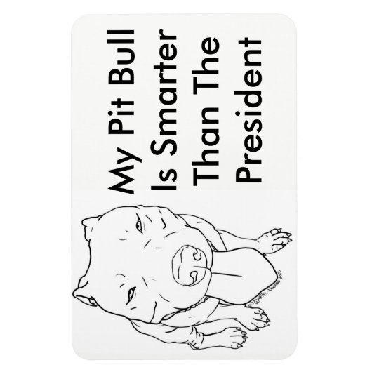 Mein Pit Bull ist klüger als der Präsident Magnet (Vertikal)