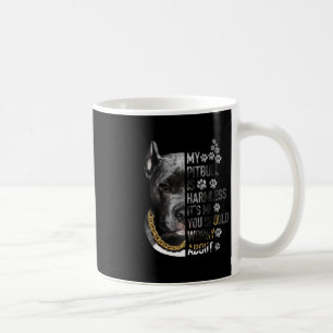 Mein Pitbull ist harmlos. Es ist so, dass du dir S Kaffeetasse
