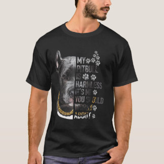 Mein Pitbull ist harmlos. Es ist so, dass du dir S T-Shirt