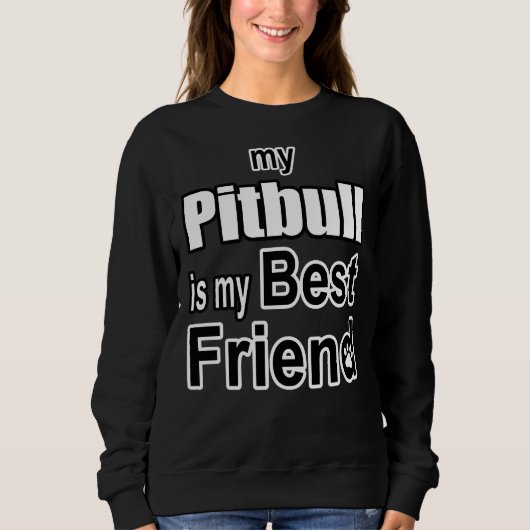 Mein Pitbull ist mein bester Freund Sweatshirt (Vorderseite)