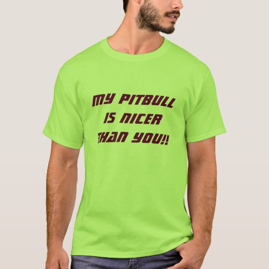 MEIN PITBULL IST NETTER ALS SIE!! T-Shirt (Vorderseite)