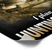 Mein Plan für die Jagd auf Jäger Großvater Poster (Ecke)