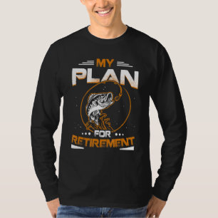 Mein Plan für die Ruhestandsfischerei T-Shirt