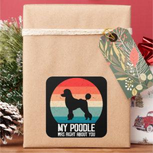 Mein Poodle hatte recht über dich Poodle dod Retro Quadratischer Aufkleber
