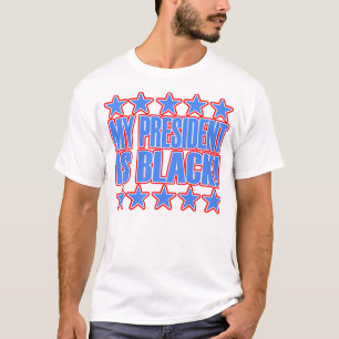 Mein Präsident Is Black -- T - Shirt