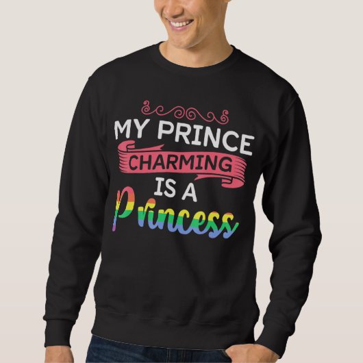 Mein Prinz Charming ist ein schwul-lesbischer Prin Sweatshirt (Vorderseite)