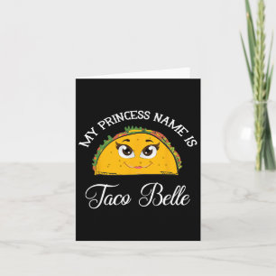 Mein Prinzessinnenname ist Taco Belle - Lustiger S Karte