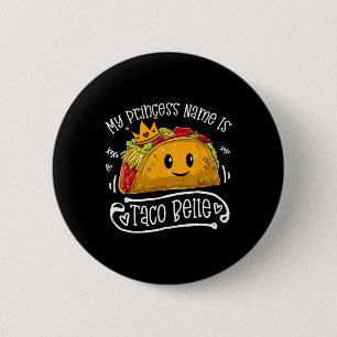 Mein Prinzessinnennname ist Taco Belle Lustiger Sc Button