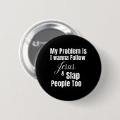 Mein Problem ist, dass ich Gewollt habe, Jesus zu Button (Vorne & Hinten)