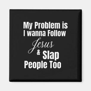 Mein Problem ist, dass ich Gewollt habe, Jesus zu  Magnet