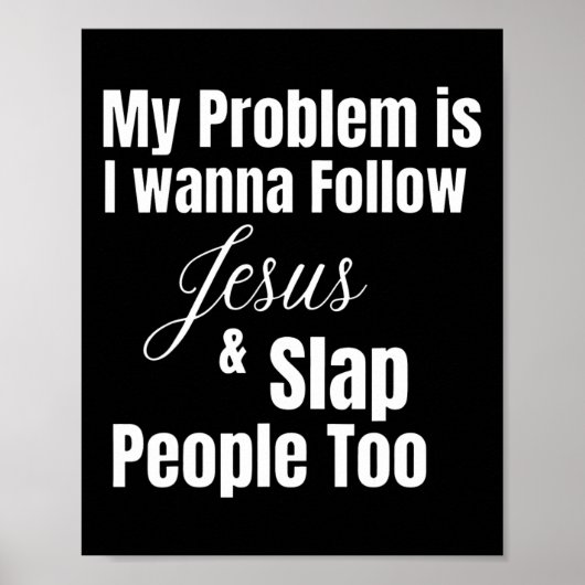 Mein Problem ist, dass ich Gewollt habe, Jesus zu Poster (Vorne)