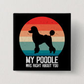 Mein Pudel hatte recht über dich Poodle Dod Retro Button (Vorderseite)