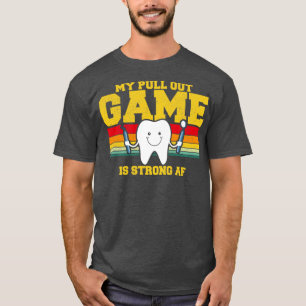 Mein Pull-Out-Spiel ist ein starker AF T-Shirt