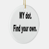 MEIN Punkt. Finden Sie Ihre Selbst! Keramik Ornament (Rechts)