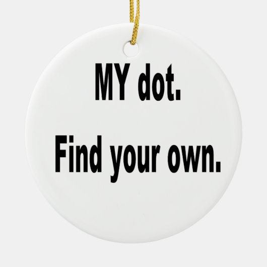 MEIN Punkt. Finden Sie Ihre Selbst! Keramik Ornament (Vorne)