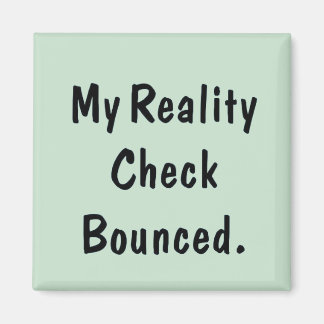 Mein Realitätsscheck platzte Magnet