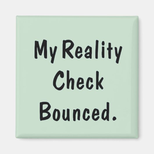Mein Realitätsscheck platzte Magnet (Vorne)