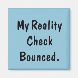 Mein Reality-Karo hat sich gebeugt Magnet