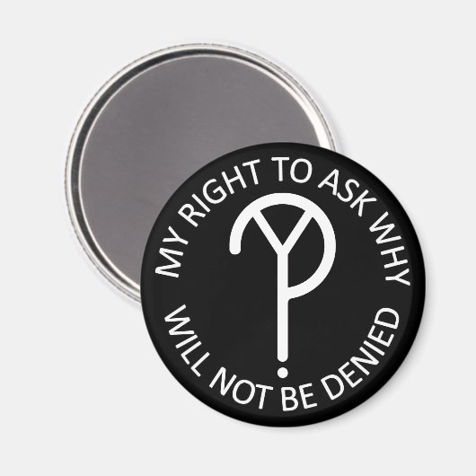 Mein Recht auf frag Warum- Weiß Magnet (Vorderseite/Rückseite)
