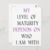 Mein Reifegrad hängt davon ab, mit wem ich zusamme Postkarte (Vorne/Hinten)