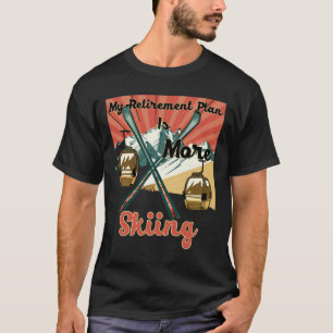 Mein Rentenplan ist mehr Skifahren - Lustiger Retr T-Shirt