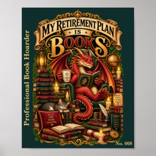 Mein Rentenplan sind Bücher Buch-Drachen-Gesells Poster