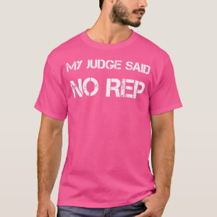 Mein Richter sagte, keine Rep Wod Barbell-Schulung T-Shirt