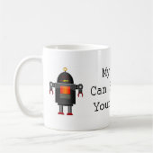 Mein Roboter kann Ihren Roboter oben schlagen Kaffeetasse (Links)