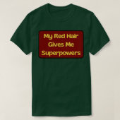 Mein Rotes Haar gibt mir Superkräfte 3 T-Shirt (Design vorne)