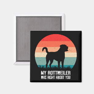Mein Rottweiler hatte recht mit dir, Hund Retro Magnet