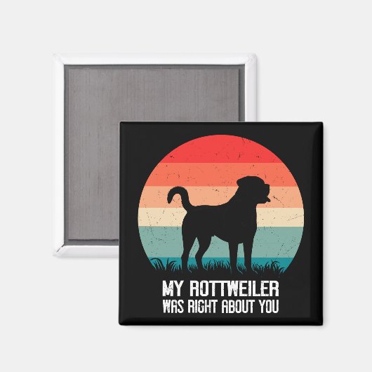 Mein Rottweiler hatte recht, wenn es um dich geht, Magnet (Vorderseite/Rückseite)