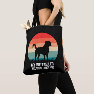 Mein Rottweiler hatte recht, wenn es um dich geht, Tasche