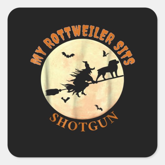 Mein Rottweiler sitzt mit Shootgun Quadratischer Aufkleber (Vorderseite)