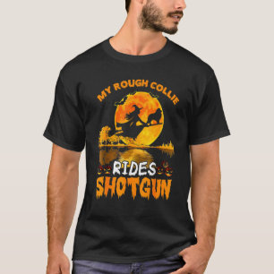 Mein Rough Collie Dog fährt Shotgun Hexe Halloween T-Shirt
