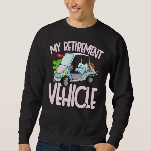 Mein Ruhestand Pro Sport Golf Cart Fun Sweatshirt (Vorderseite)