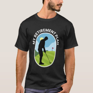 Mein Ruhestandsplan - Golf Golfspielen - Planung T-Shirt