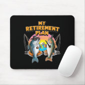 Mein Ruhestandsplan ist der Spaß beim Fischfang Mousepad (Mit Mouse)