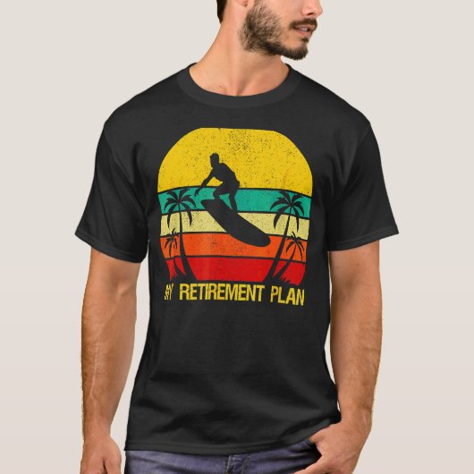 Mein Ruhestandsplan Surfbrett wird bald wiederkomm T-Shirt (Vorderseite)