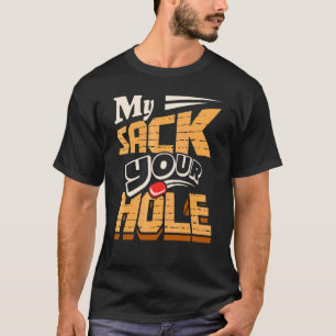 Mein Sack Dein Loch Cornhole-Spieler T-Shirt
