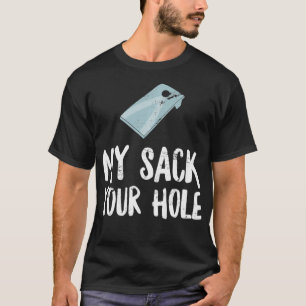 Mein Sack Ihre Hole Funny Cornhole Turnier Adul T-Shirt