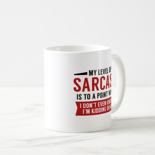 Mein Sarasmus-Level Kaffeetasse (VorderseiteRechts)