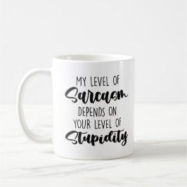 mein Sarkasmus hängt von deinem Stupi ab Kaffeetasse