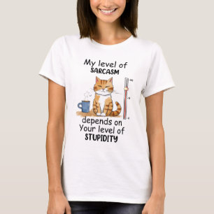 mein Sarkasmus hängt von Ihrem Niveau ab T-Shirt