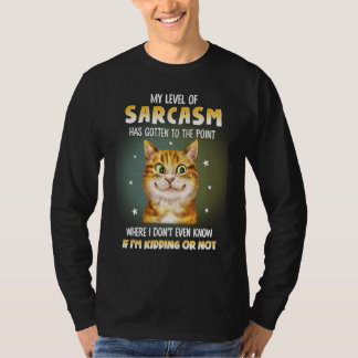Mein Sarkasmus-Level ist soweit gekommen, dass T-Shirt