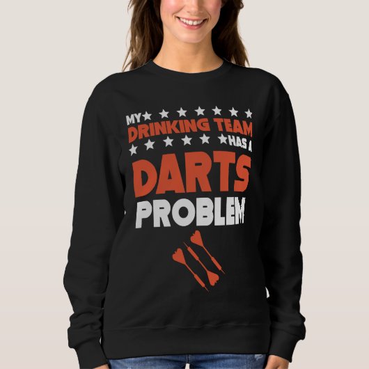 Mein Saufteam hat ein Dartsproblem Darts Team Sweatshirt (Vorderseite)