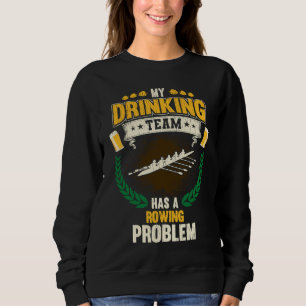 Mein Saufteam hat ein Ruderproblem Crew Sweatshirt