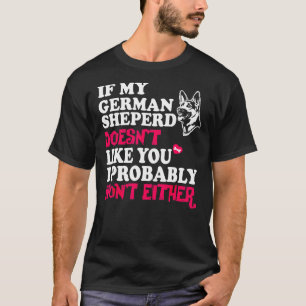 Mein Schäferhund mag dich nicht T-Shirt