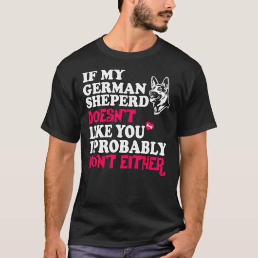 Mein Schäferhund mag dich nicht T-Shirt (Vorderseite)