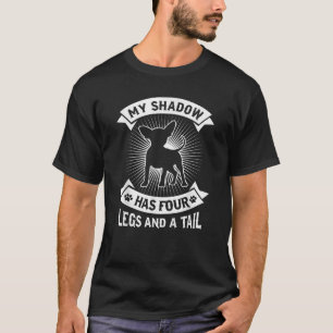 Mein Schatten hat 4 Beine und einen Schwanz Chihua T-Shirt